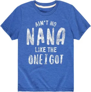 Instant Message - Ain't No Nana Like The One I Got Grandparent Shirts - Toddler Short Sleeve T-Shirt