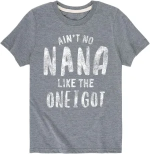 Instant Message - Ain't No Nana Like The One I Got Grandparent Shirts - Toddler Short Sleeve T-Shirt